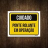Placa De Sinalização - Cuidado Ponte Rolante Operação 27X35 - 1