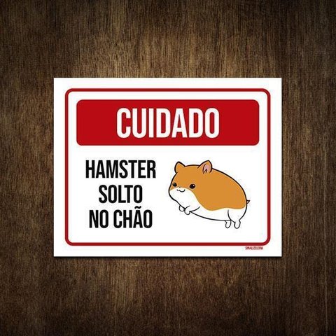 Placa Decorativa - Aviso Cuidado Hamster Solto no Chão 27x35