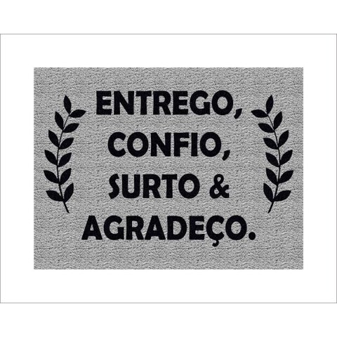 Tapete Capacho Entrego Confio Surto e Agradeço