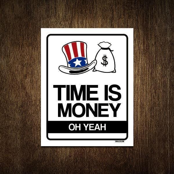 Placa Decorativa - Time Is Money Oh Yeah 36X46 - 1