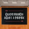 Tapete Capacho Mãe - Quem Manda Aqui É a Mamãe - 1