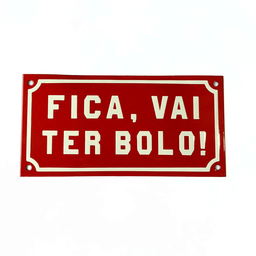 Placa Decorativa Esmaltada - Fica, Vai Ter Bolo. - Casa Toco - 2