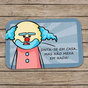 Tapete Drpepper Paiaço Sinta-Se em Casa Mas Não Mexa em Nada