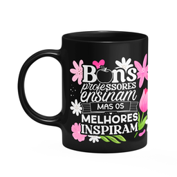 Caneca da Professora - Os Melhores Inspiram - Preta M1 - 1