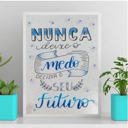 Quadro Não Deixe O Medo Decidir O Futuro 24x18cm - com vidro:Madeira preta - 1