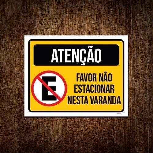 Placa Atenção Favor Não Estacionar Nesta Varanda 36x46