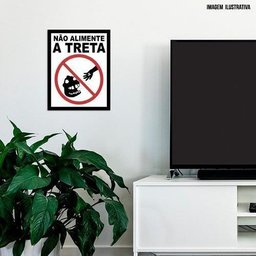Placa Decorativa Nerd - Não Alimente A Treta (27x35) - 2