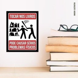 Placa Quadro Decorativo - Atenção Não Toque Nos Livros 27x35 - 2