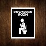 Placa de Banheiro Download Room - Placa Decorativa 36x46 - 1