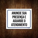Ver imagem 1 de Placa Anuncie Sua Presença Aguarde o Atendimento 36x46
