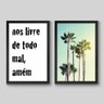 Conjunto de 2 Quadros Frase Nos Livre de Todo Mal Amém e Coqueiros - 2 Quadros 60x40cm - Moldura Pad - 1