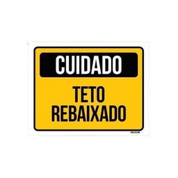 Placa Cuidado Teto Rebaixado 36x46 - 1