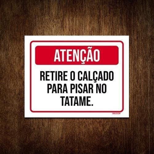 Placa Atenção Retire o Calçado para Pisar no Tatame (36x46)