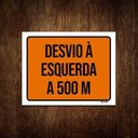 Ver imagem 1 de Placa De Sinalização - Desvio À Esquerda A 500 Metros 36x46