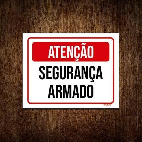 Placa Sinalização - Aviso Segurança Armado 36x46