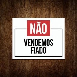 Placa Atenção Não Vendemos Fiado (36x46) - 1