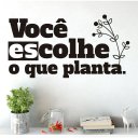 Ver imagem 2 de Adesivo de Parede Decorativo Frase Você Escolhe o que Planta