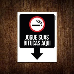 Kit 3 Placas - Cigarro Jogue Suas Bitucas Aqui