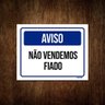Placa De Sinalização - Aviso Não Vendemos Fiado 27x35 - 1