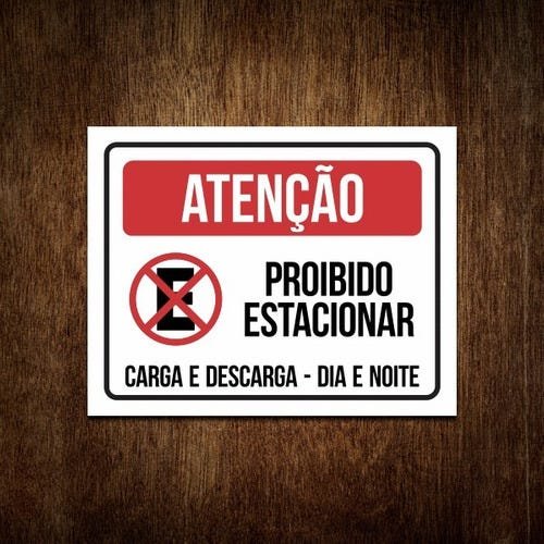 Placa Proibido Parar E Estacionar Carga E Descarga 27x35 MadeiraMadeira