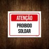 Placa De Sinalização - Atenção Proibido Soldar 36x46 - 1