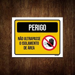 Kit 20 Placas Perigo Não Ultrapasse Isolamento Área 18x23 - 1 Kit 20 Placas Perigo Não Ultrapasse Isolamento Área 18x23 - 1