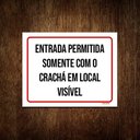 Ver imagem 1 de Kit 10 Placas Entrada Permitida Somente com Crachá Visível