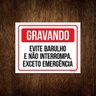 Kit 10 Placas Gravando Barulho Não Interrompa Emergência - 1
