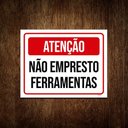 Ver imagem 1 de Placa Atenção Não Empresto Ferramentas 36x46