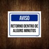 Kit 10 Placas Aviso Retorno Dentro Alguns Minutos - 1