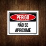 Kit 10 Placas Perigo Não Se Aproxime - 1