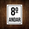 Kit 10 Placas Sinalização Ambiente Identificação 8º Andar - 1
