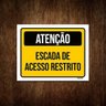 Placa de Sinalização - Atenção Escada Acesso Restrito 36x46 - 1