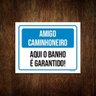 Kit 10 Placas Amigo Caminhoneiro Aqui Banho Garantido - 1