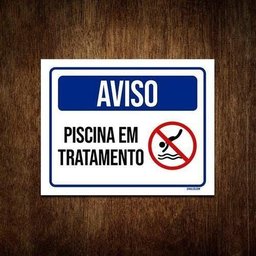Placa de Sinalização Aviso Piscina em Tratamento 36x46 - 1