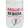 Taça Cerveja Frases 300ml - Larguei A Bebida - 2