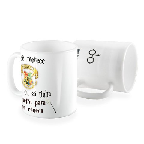 Caneca Harry Potter Voce Merece Hogwarts Mais Eu So Tinha