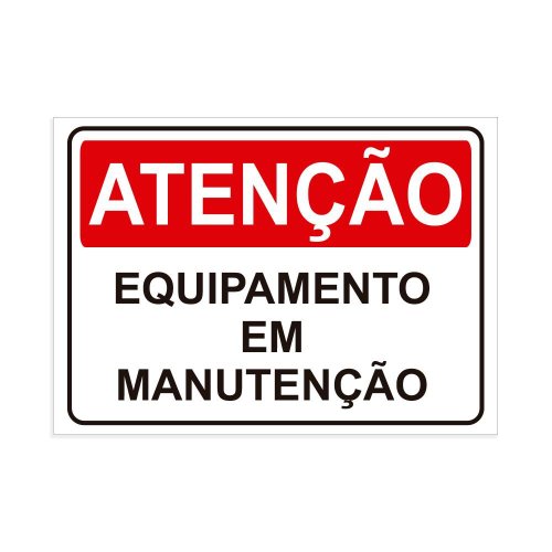 Placa de Sinalização Atenção Equipamento em Manutenção Pvc