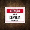 Placa Atenção Aqui Só Cerveja Não Insista 36X46 - 1