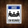 Placa de Sinalização Aviso Sala em Reunião 36x46 - 1