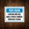 Kit 5 Placas por Favor Mesma Mão Abre Pora Fechar Porta - 1