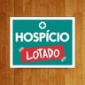 Placa Decorativa - Hospício Lotado 36x46 - 1
