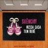 Tapete Capacho - Silêncio Nessa Casa Tem Bebê Rosa - 1