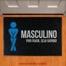 Tapete Capacho - Banheiro Masculino Favor Seja Rápido - 1