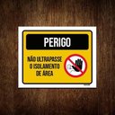 Ver imagem 1 de Kit 5 Placas Perigo Não Ultrapasse Isolamento Área