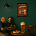 Ver mais imagens de Quadro Decorativo de Boteco "no Boteco a Vida É Mais Leve.."