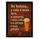 Ver imagem 1 de Quadro Decorativo de Boteco "no Boteco a Vida É Mais Leve.."