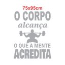 Ver imagem 3 de Adesivo Parede Motivacional Corpo Atinge Mente Acredita 75x95cm