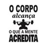 Adesivo Parede Motivacional Corpo Atinge Mente Acredita 75x95cm - 1