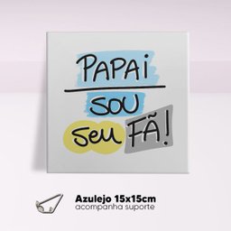 Azulejo Decorativo 15x15cm Papai sou seu fã Presentes Romero Com Suporte - 2